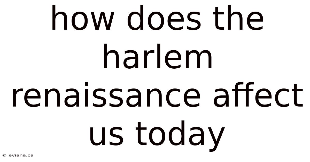 How Does The Harlem Renaissance Affect Us Today