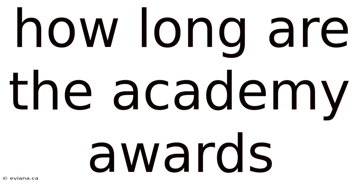 How Long Are The Academy Awards