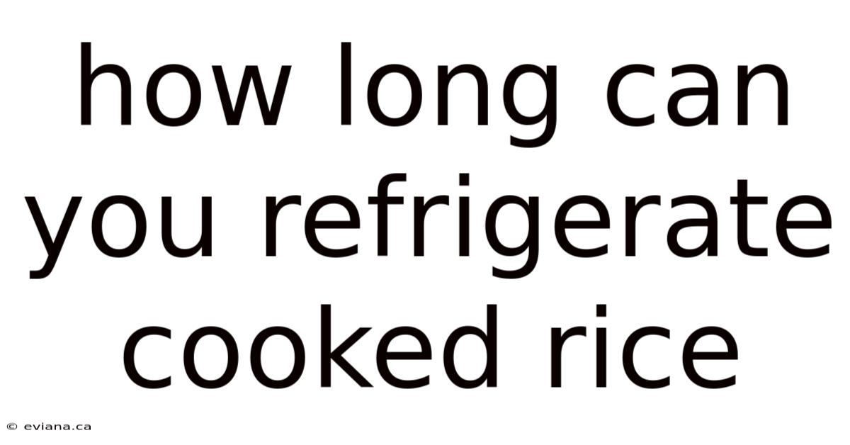 How Long Can You Refrigerate Cooked Rice