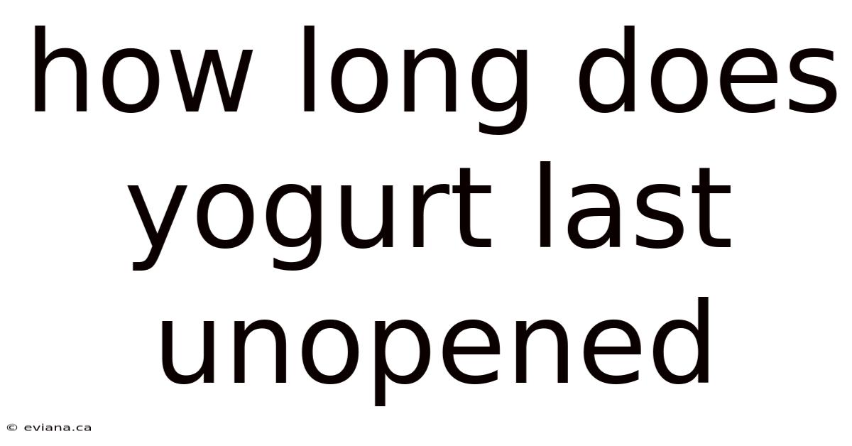 How Long Does Yogurt Last Unopened