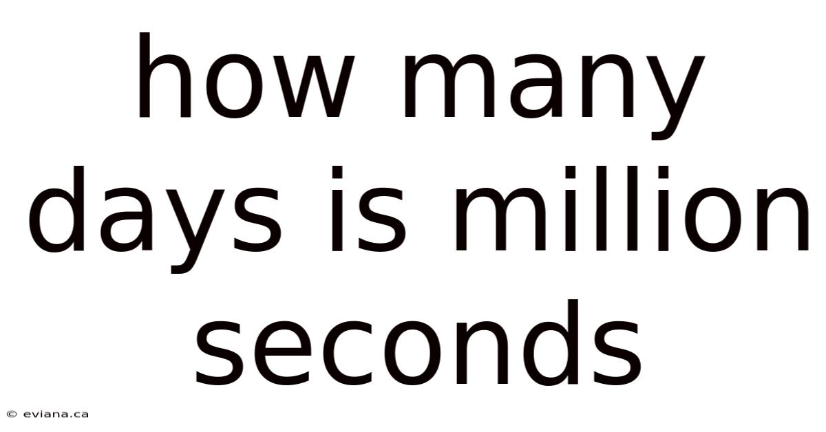 How Many Days Is Million Seconds