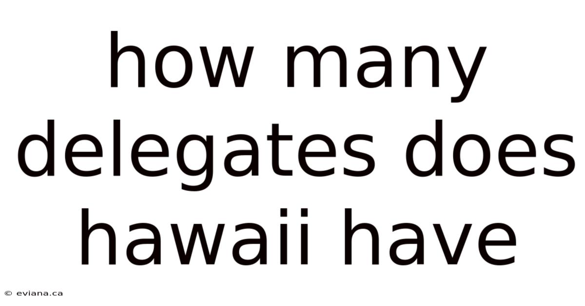 How Many Delegates Does Hawaii Have