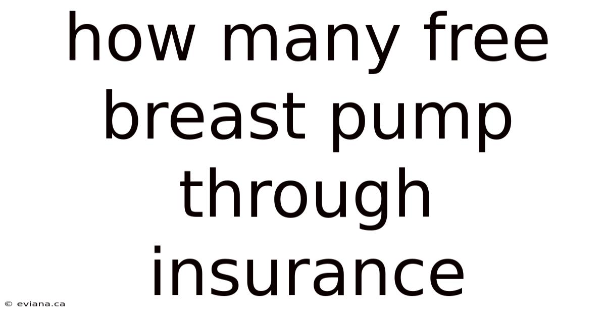 How Many Free Breast Pump Through Insurance