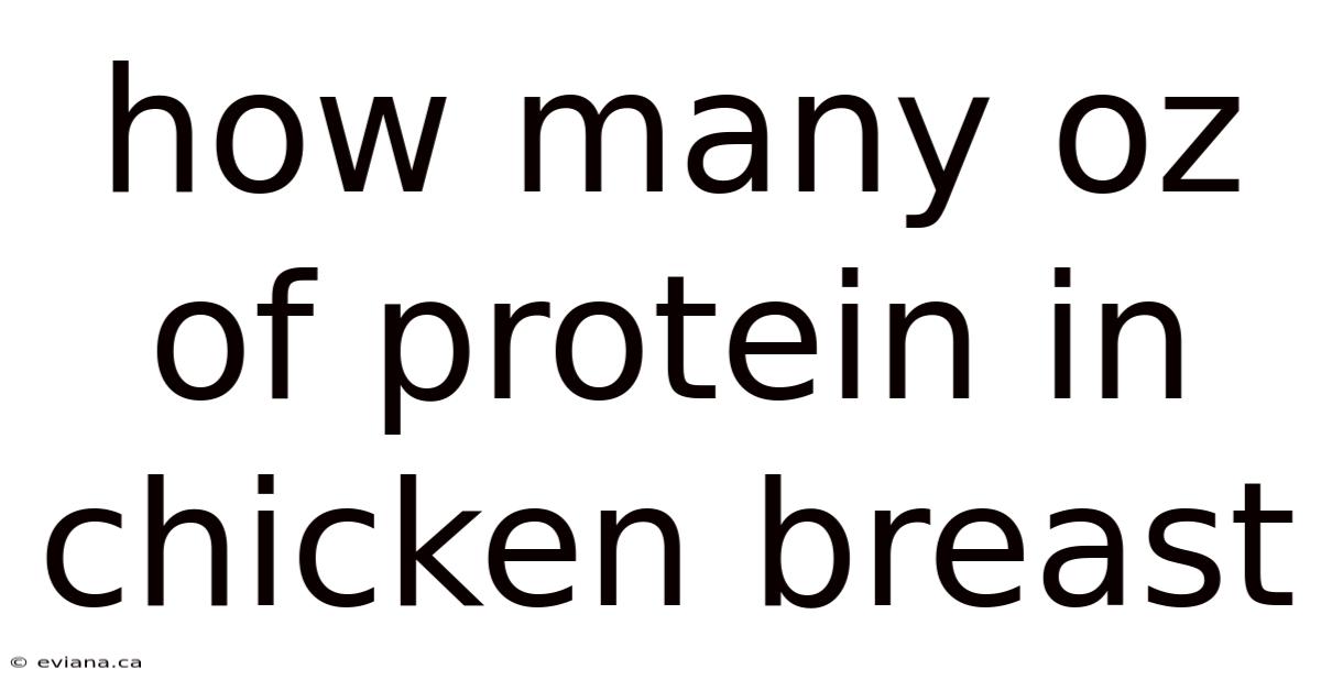 How Many Oz Of Protein In Chicken Breast