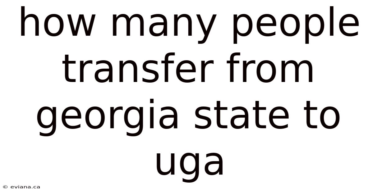 How Many People Transfer From Georgia State To Uga