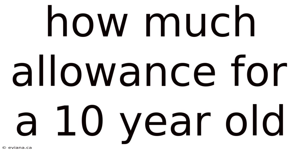 How Much Allowance For A 10 Year Old