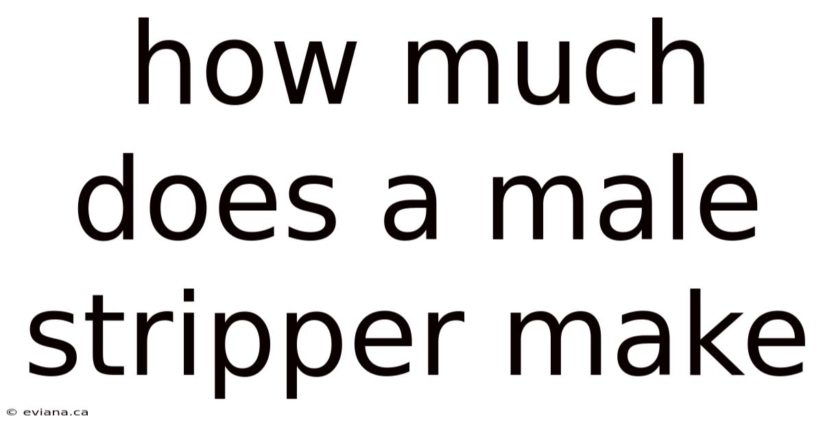 How Much Does A Male Stripper Make