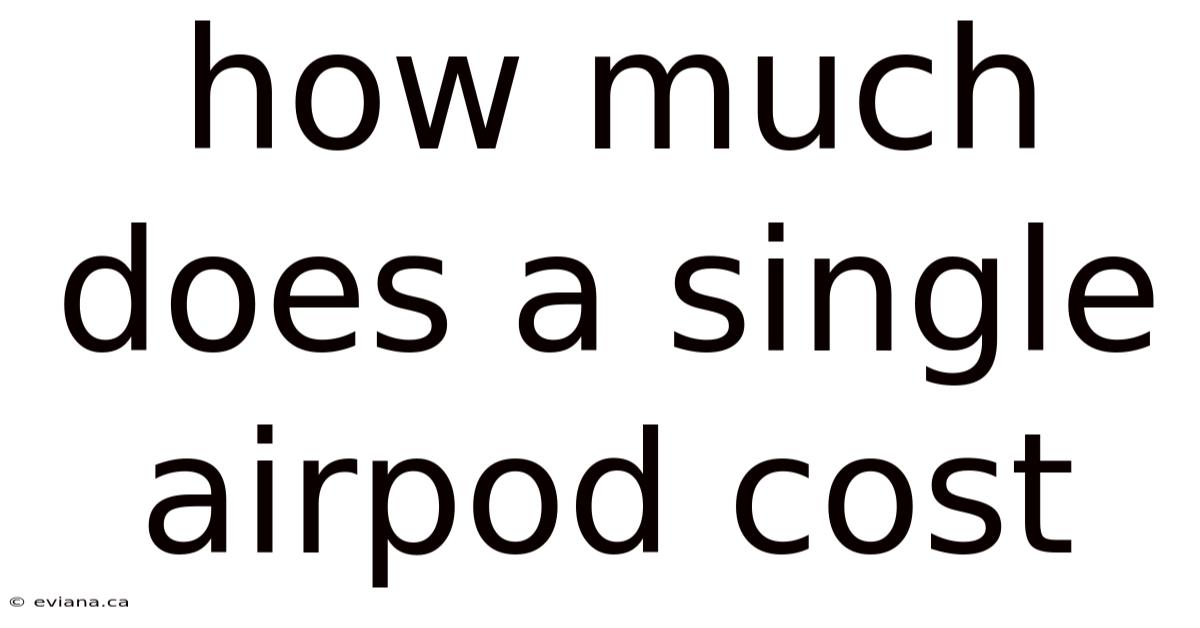 How Much Does A Single Airpod Cost