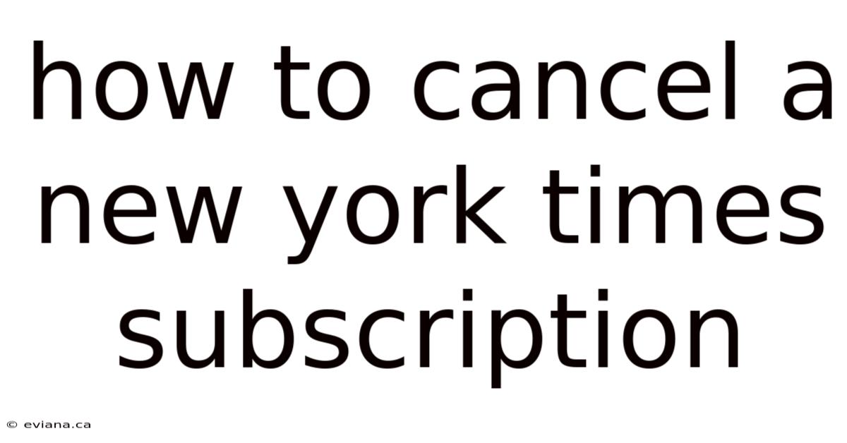 How To Cancel A New York Times Subscription