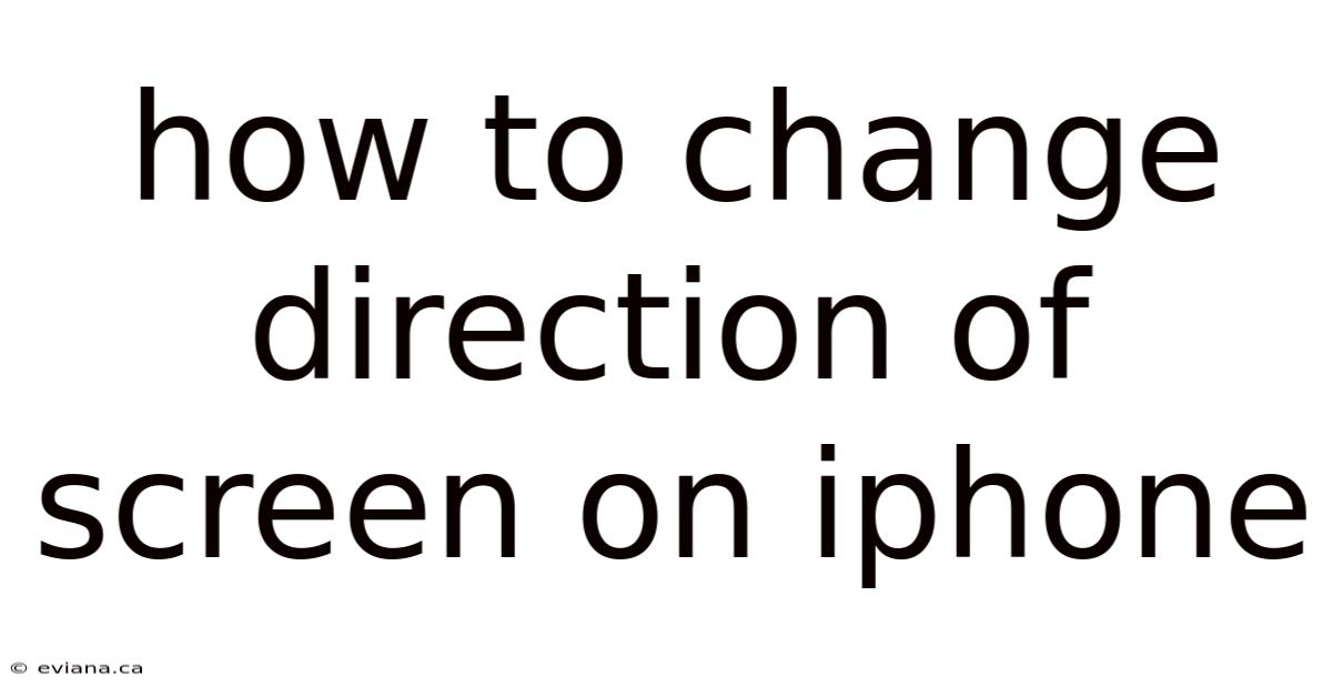 How To Change Direction Of Screen On Iphone
