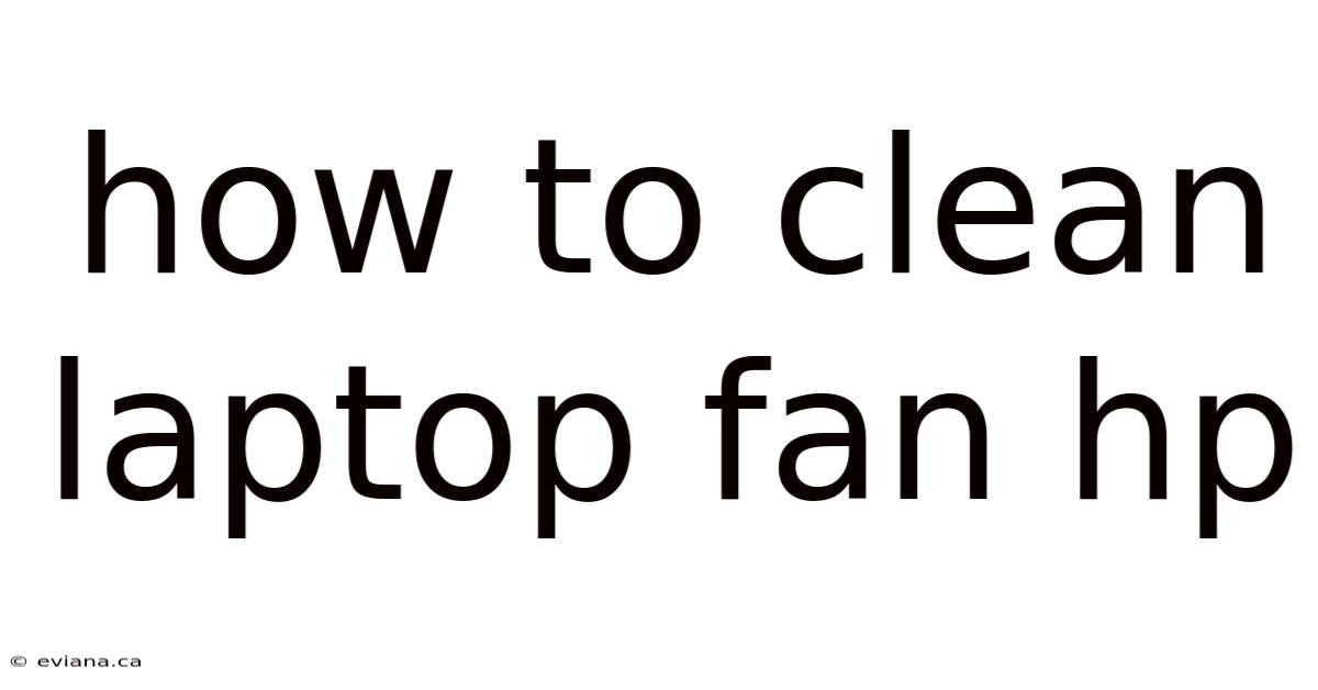 How To Clean Laptop Fan Hp