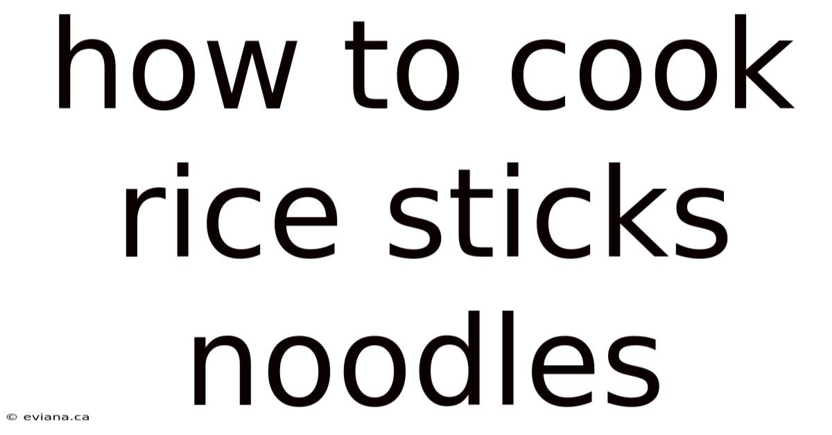 How To Cook Rice Sticks Noodles