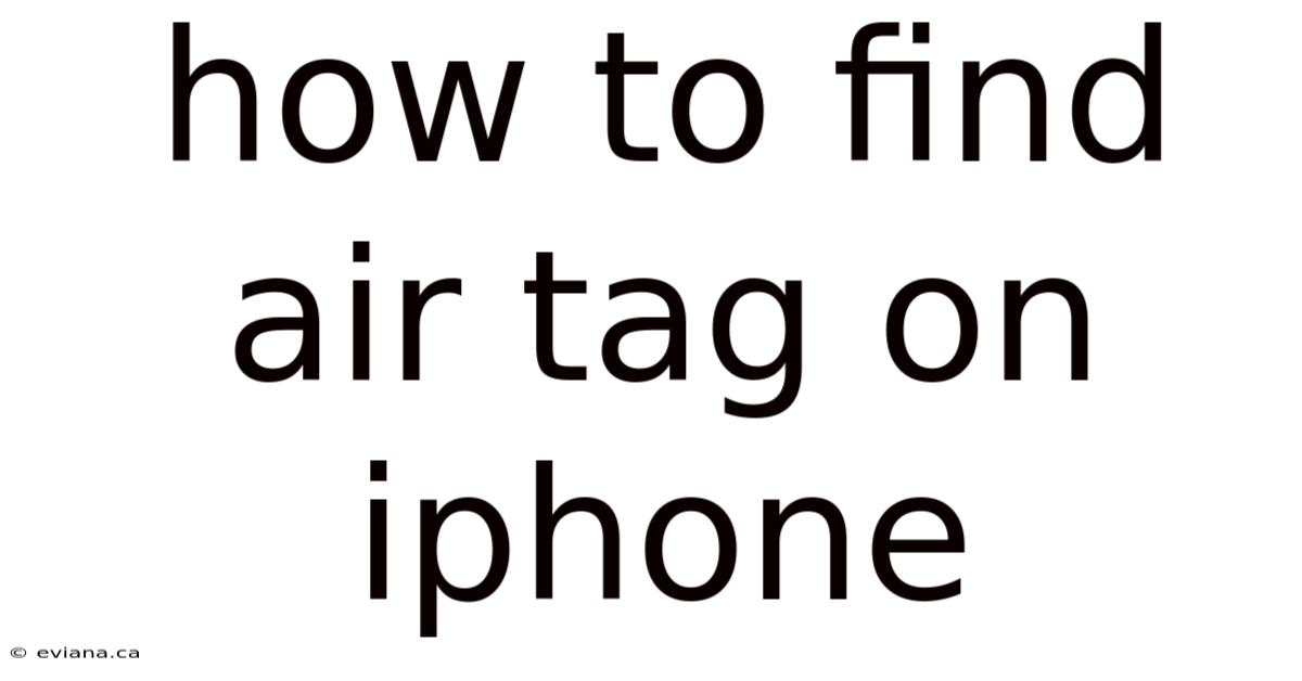 How To Find Air Tag On Iphone