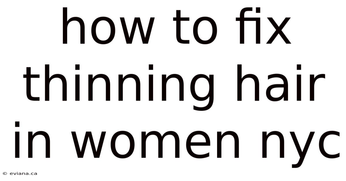 How To Fix Thinning Hair In Women Nyc