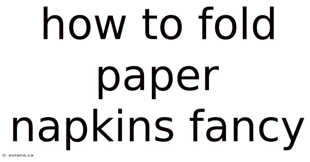 How To Fold Paper Napkins Fancy