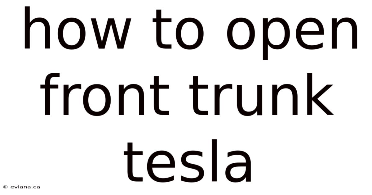 How To Open Front Trunk Tesla