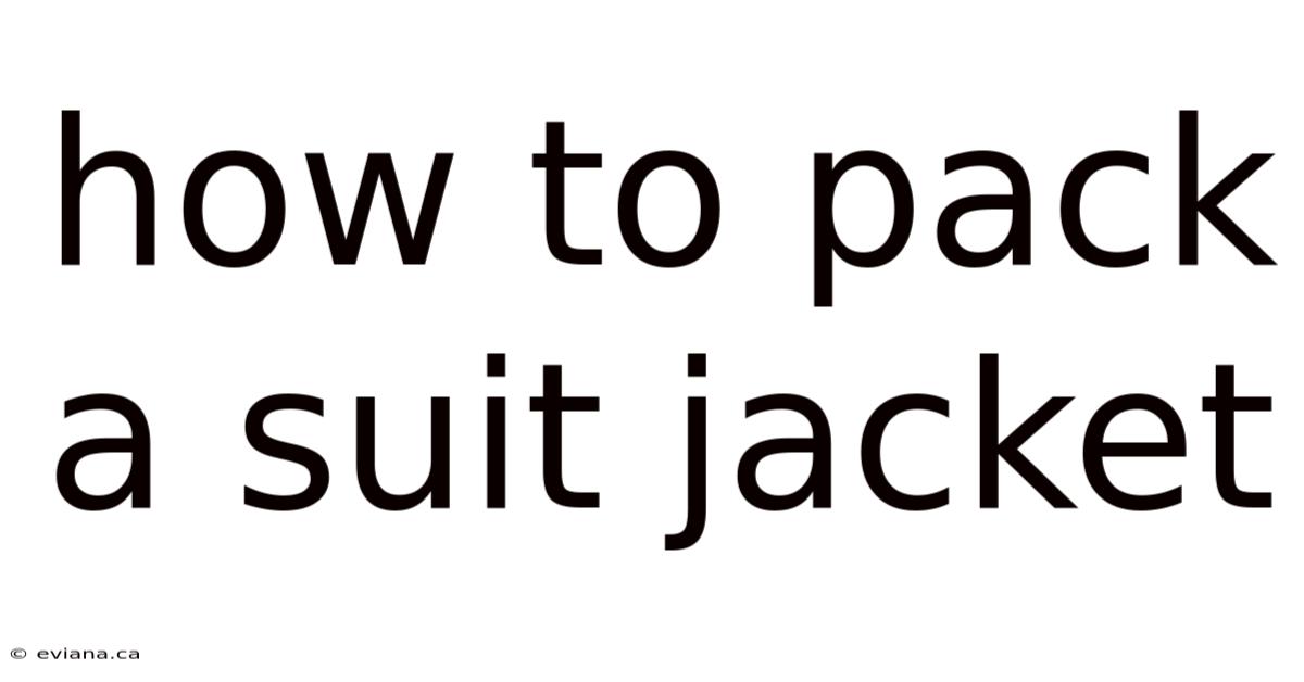 How To Pack A Suit Jacket