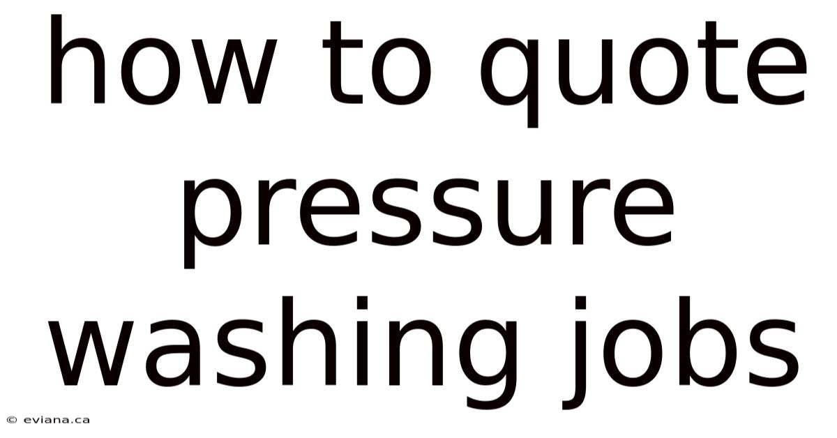How To Quote Pressure Washing Jobs