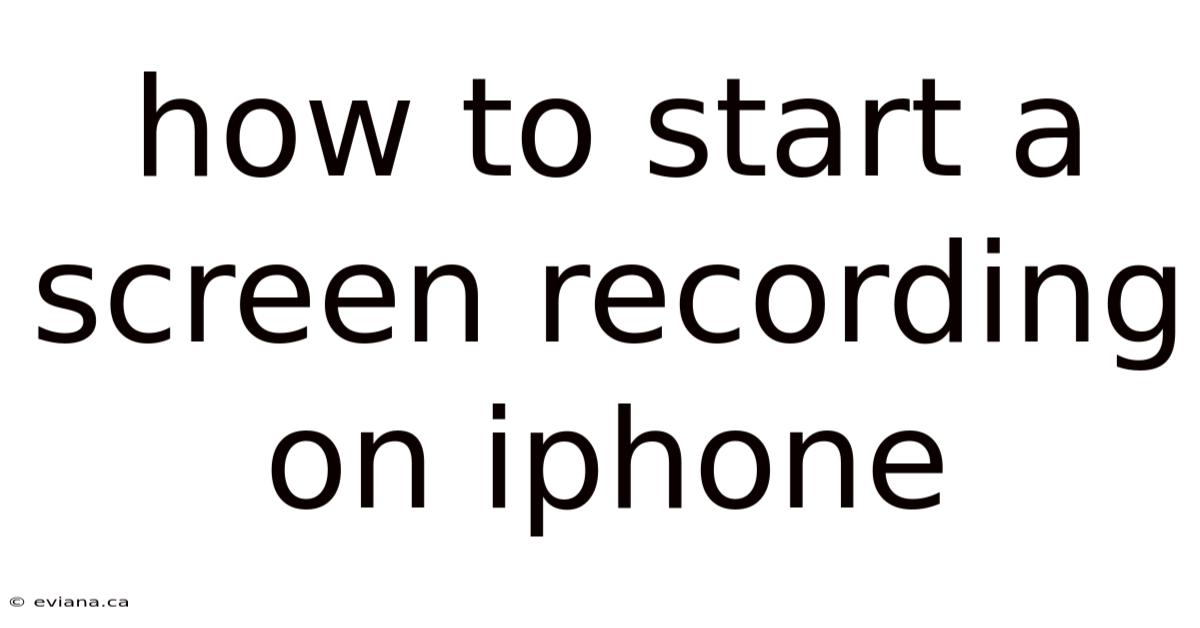 How To Start A Screen Recording On Iphone