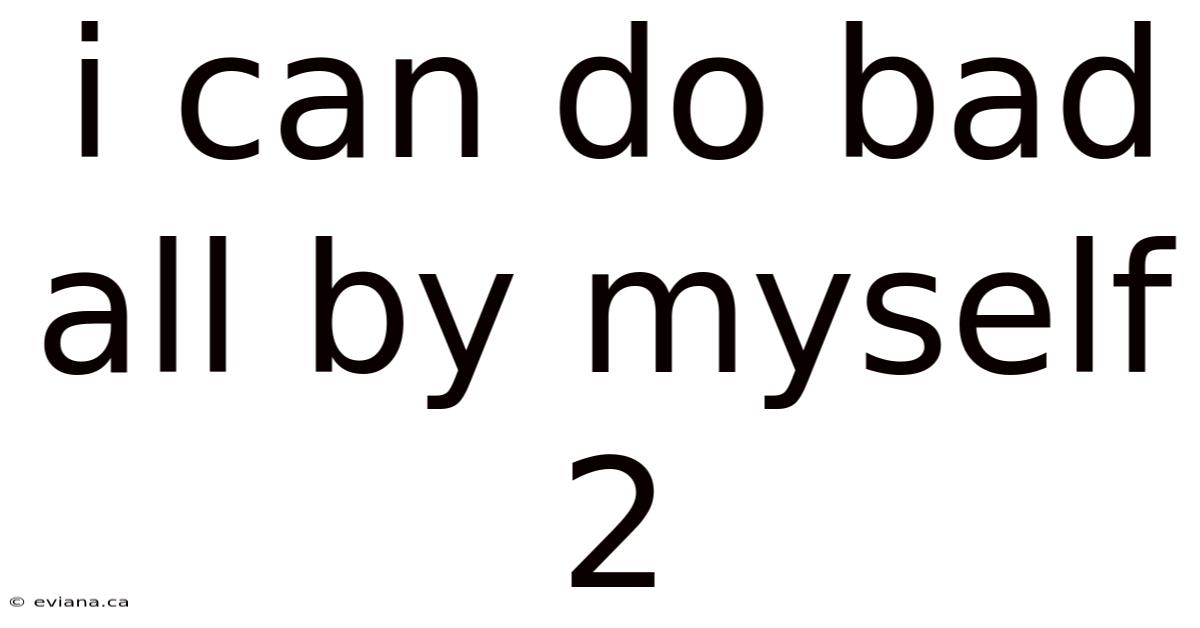 I Can Do Bad All By Myself 2