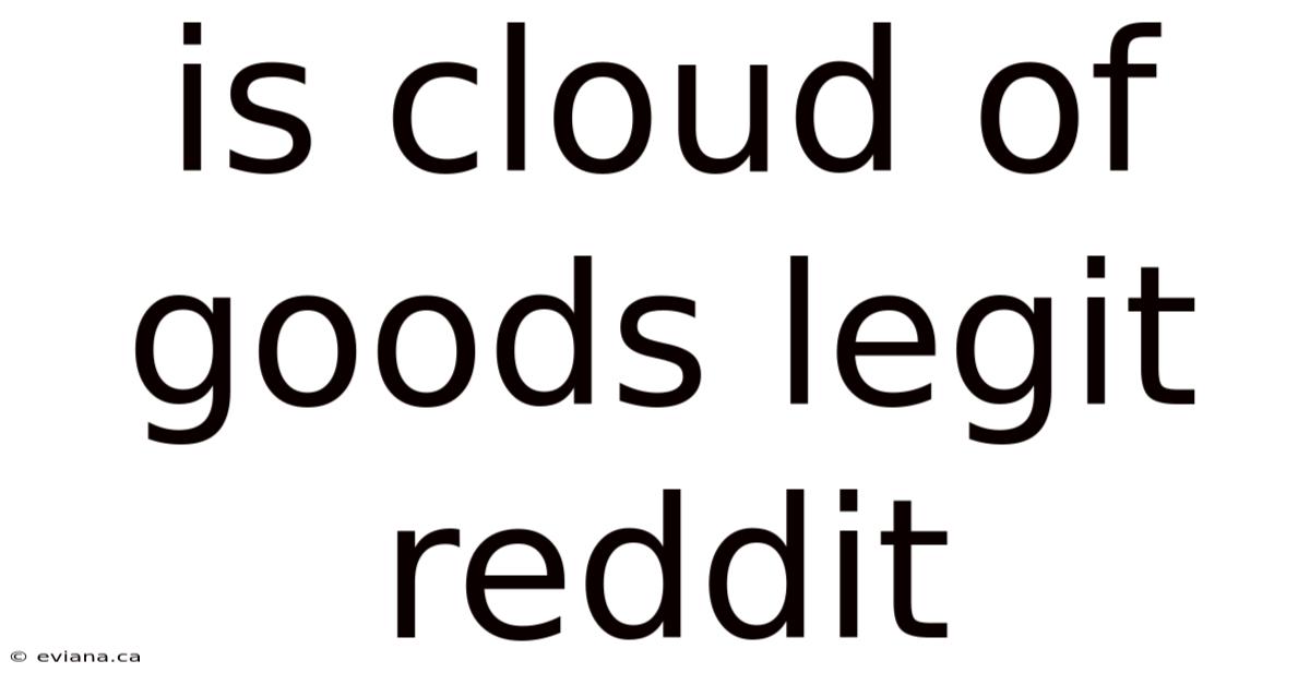 Is Cloud Of Goods Legit Reddit