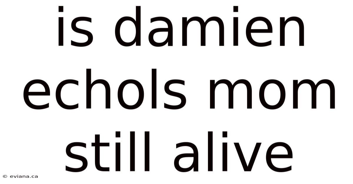 Is Damien Echols Mom Still Alive