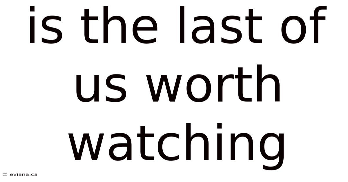 Is The Last Of Us Worth Watching