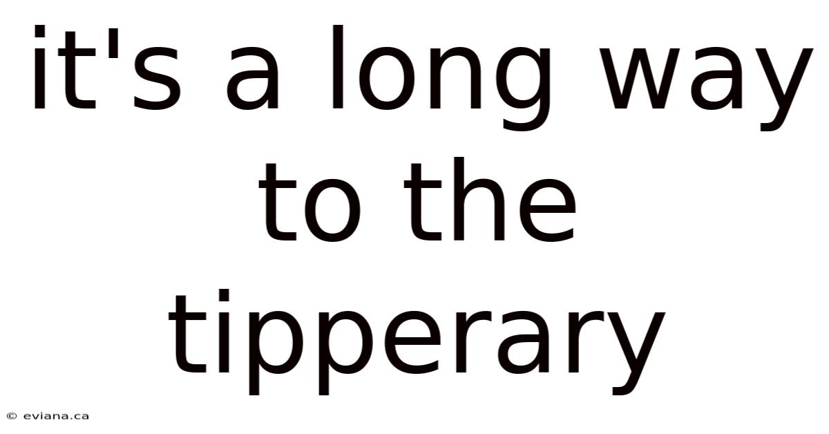 It's A Long Way To The Tipperary
