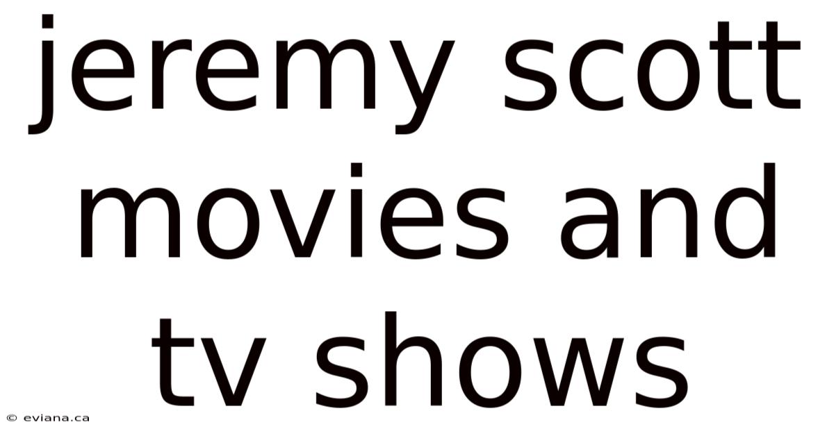 Jeremy Scott Movies And Tv Shows