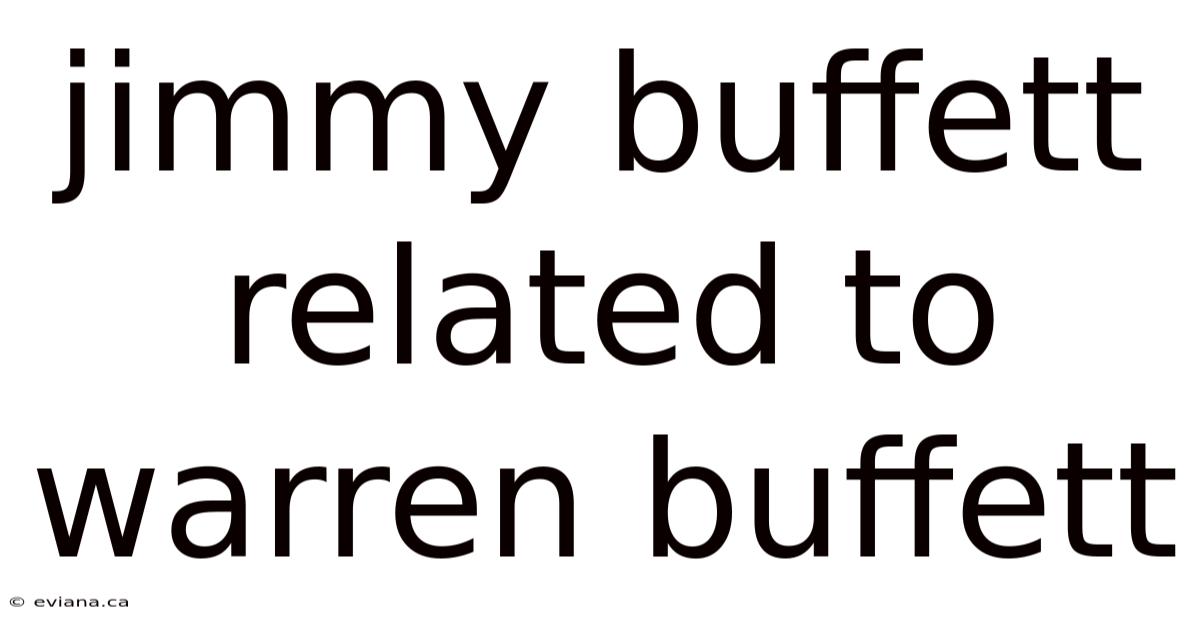 Jimmy Buffett Related To Warren Buffett