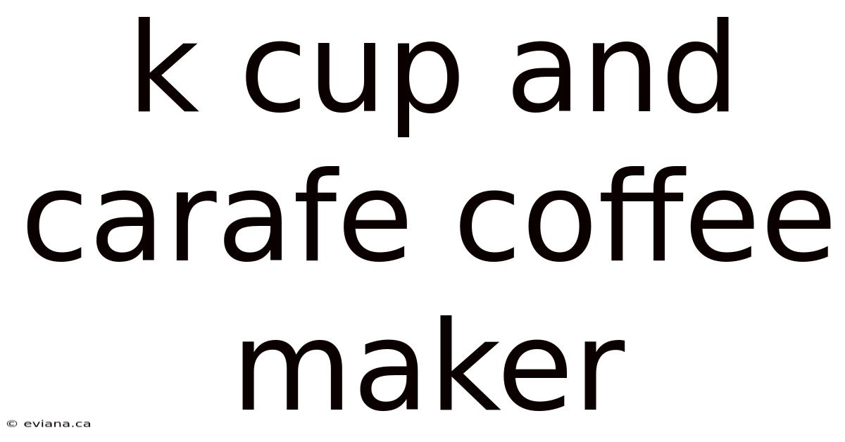 K Cup And Carafe Coffee Maker
