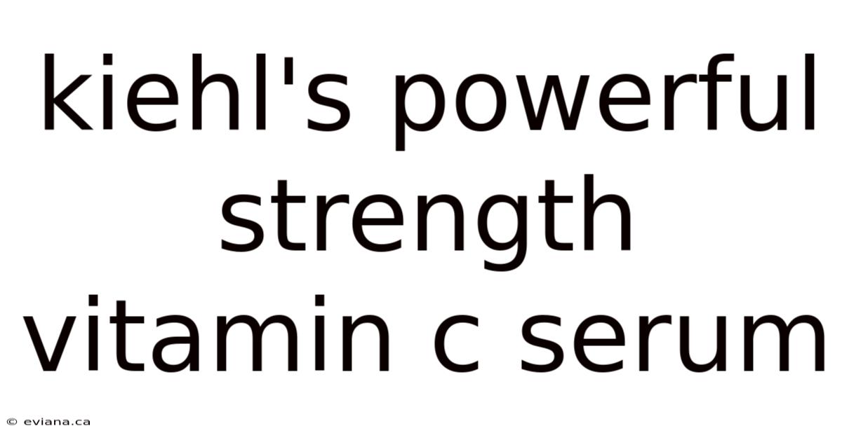 Kiehl's Powerful Strength Vitamin C Serum