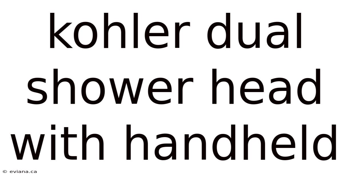 Kohler Dual Shower Head With Handheld