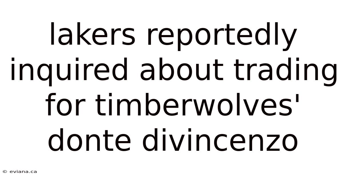 Lakers Reportedly Inquired About Trading For Timberwolves' Donte Divincenzo