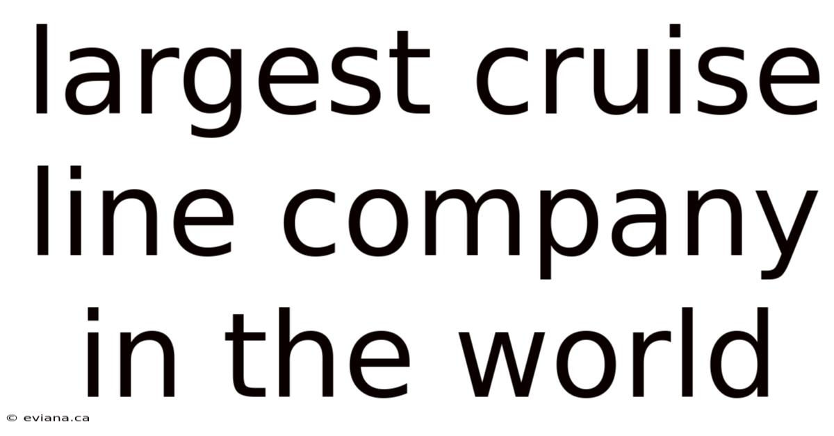 Largest Cruise Line Company In The World