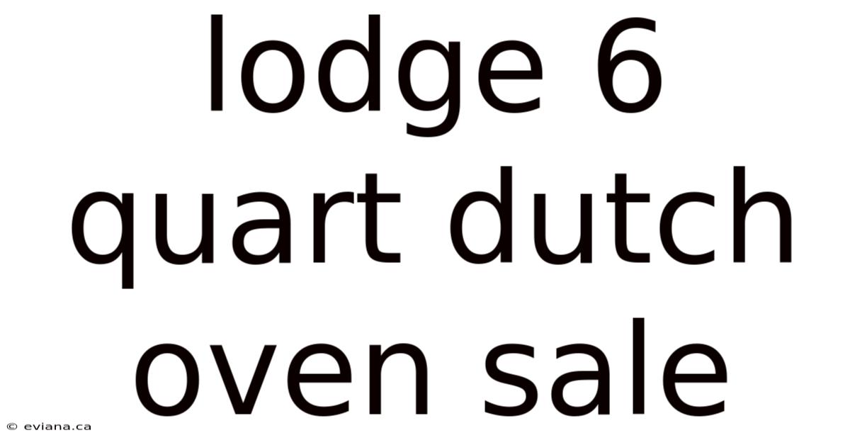 Lodge 6 Quart Dutch Oven Sale