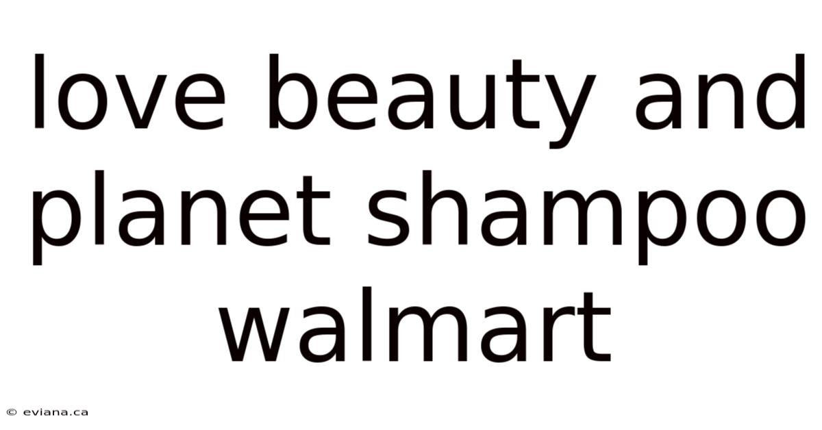 Love Beauty And Planet Shampoo Walmart