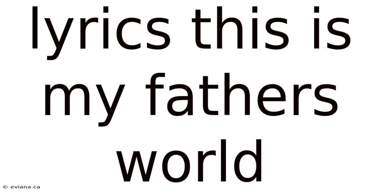 Lyrics This Is My Fathers World