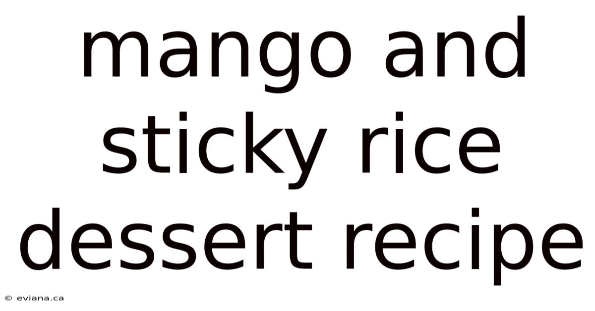 Mango And Sticky Rice Dessert Recipe