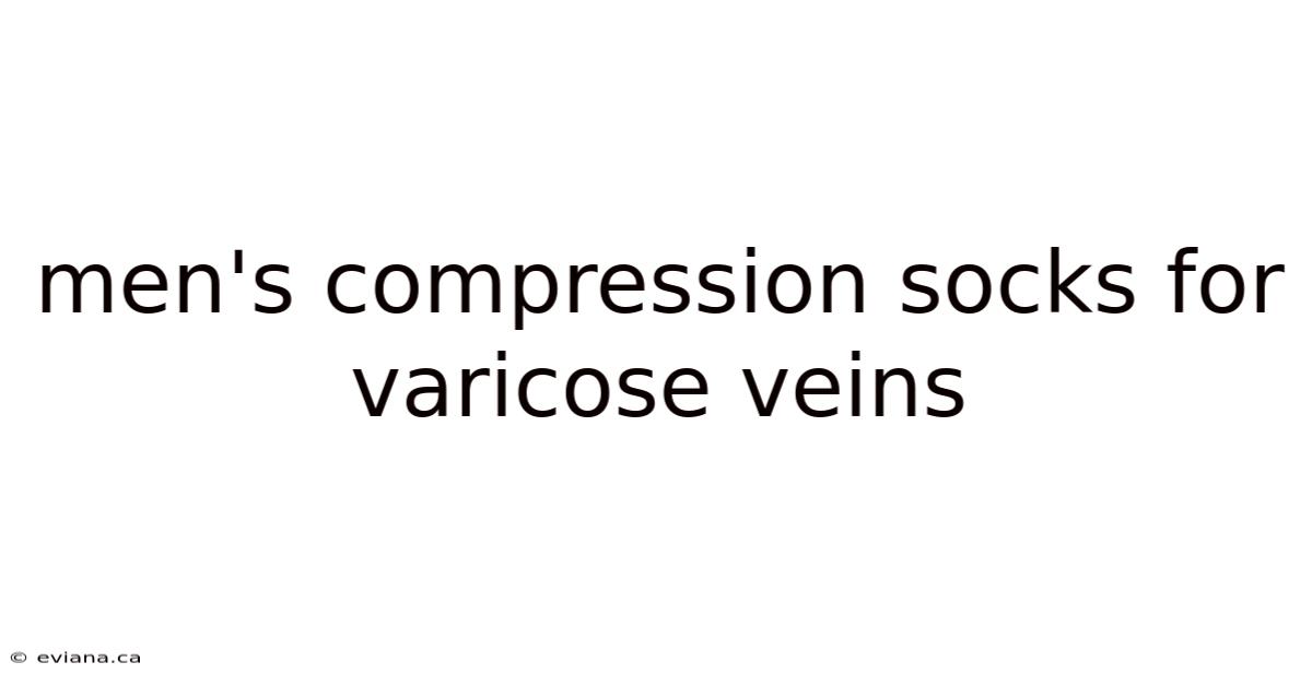 Men's Compression Socks For Varicose Veins