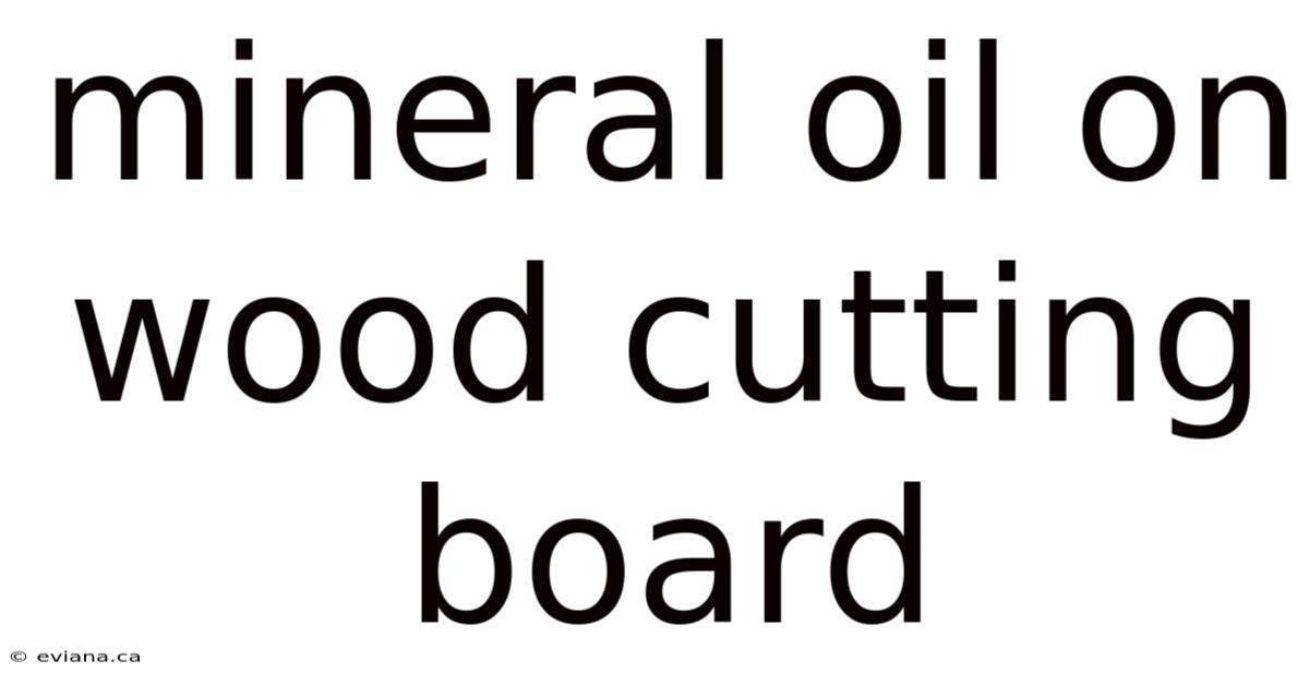 Mineral Oil On Wood Cutting Board