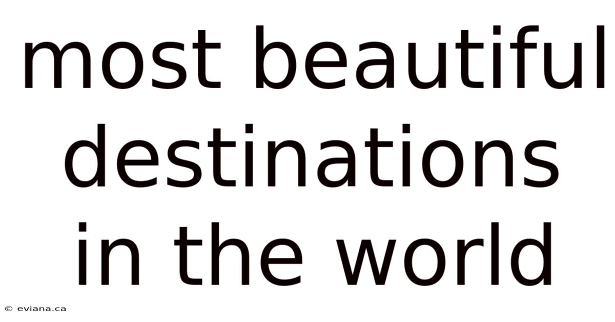 Most Beautiful Destinations In The World