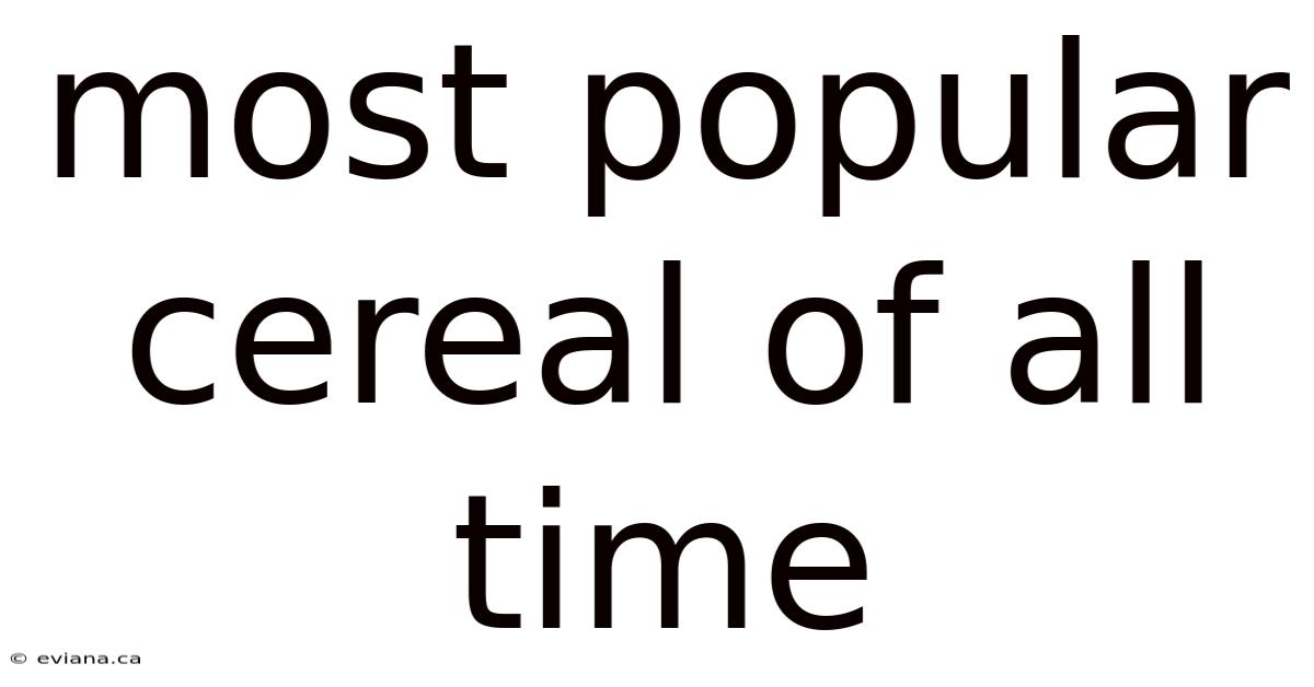 Most Popular Cereal Of All Time