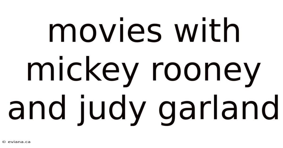 Movies With Mickey Rooney And Judy Garland
