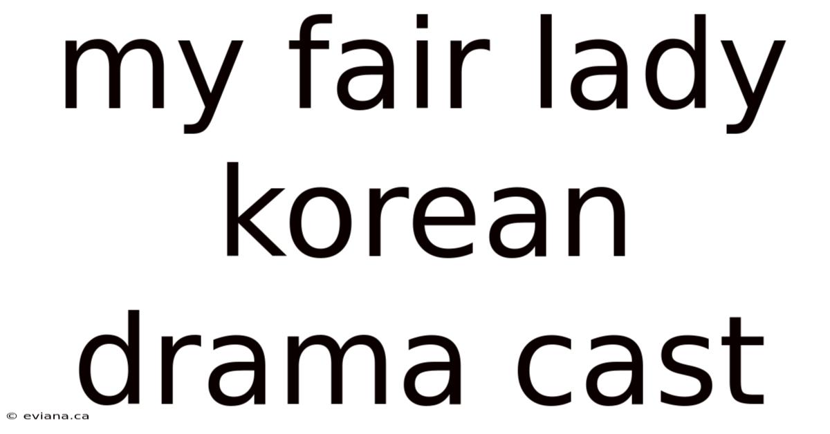 My Fair Lady Korean Drama Cast