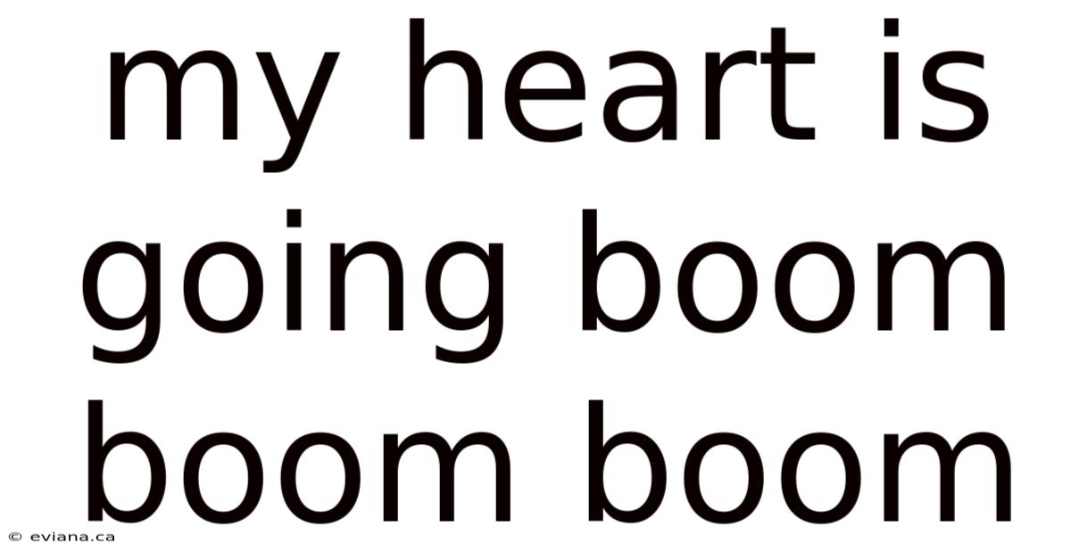 My Heart Is Going Boom Boom Boom