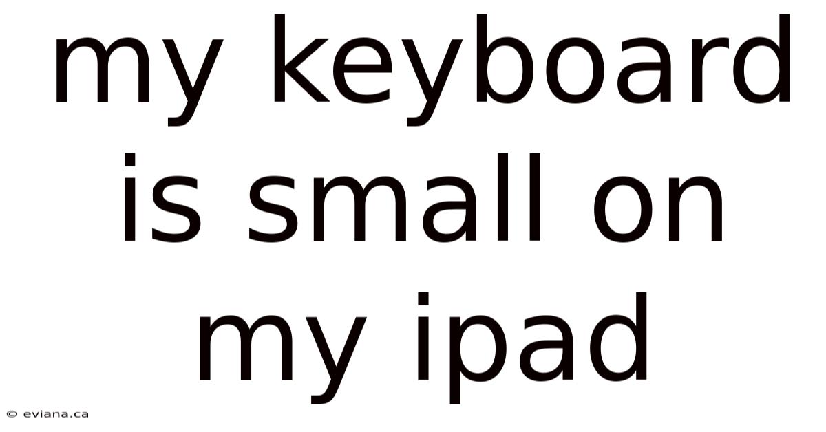 My Keyboard Is Small On My Ipad
