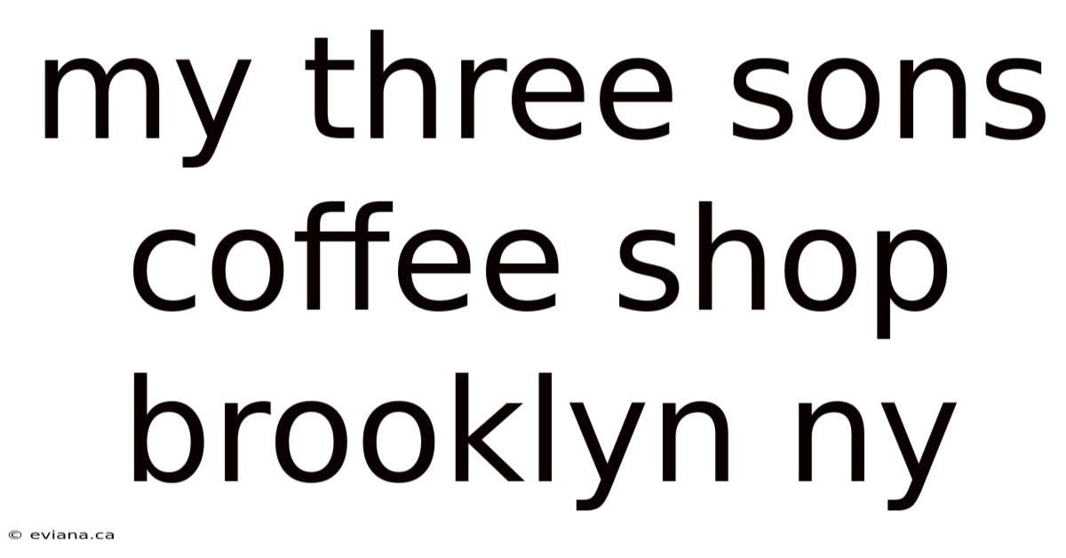 My Three Sons Coffee Shop Brooklyn Ny