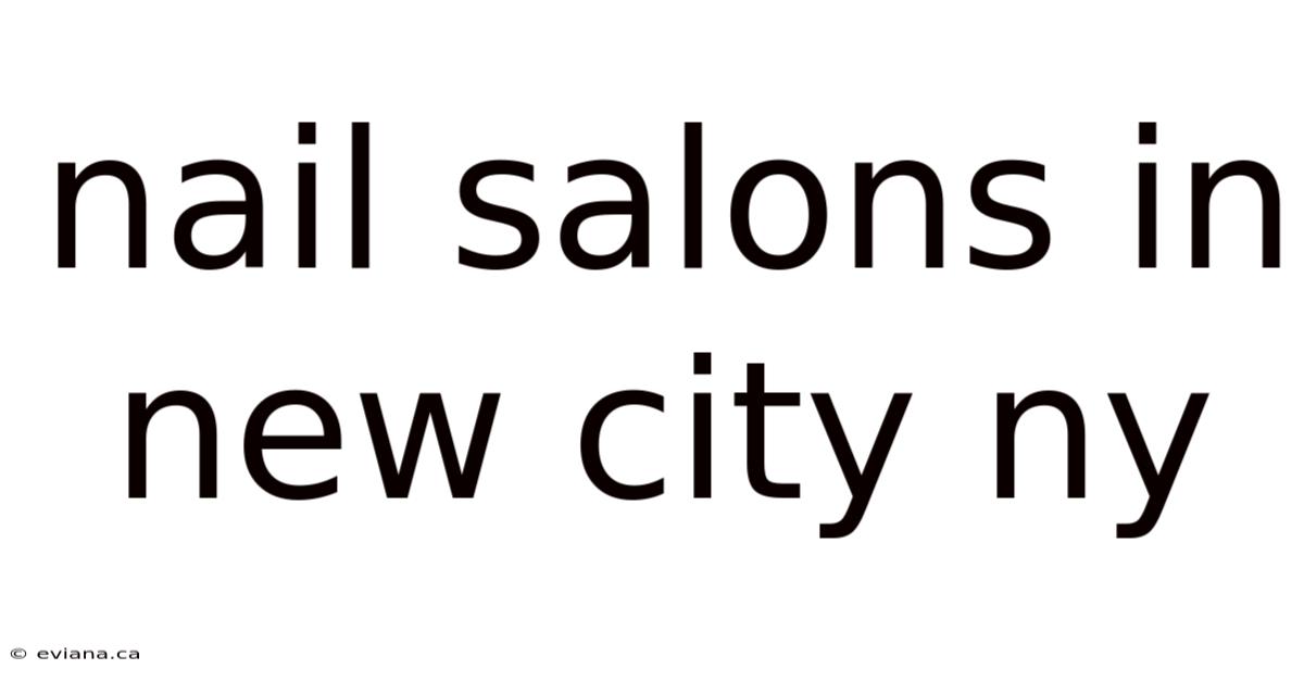 Nail Salons In New City Ny