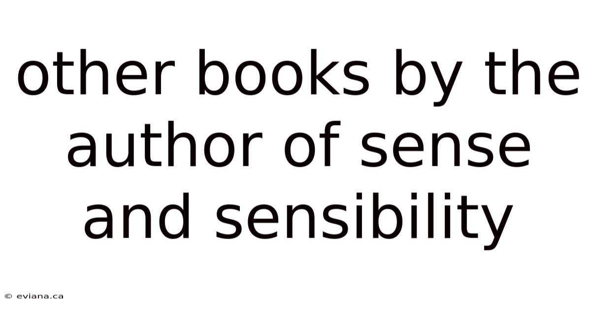 Other Books By The Author Of Sense And Sensibility